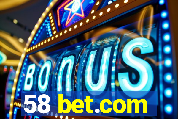 58 bet.com